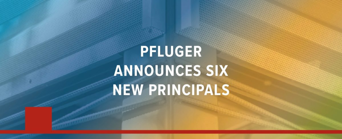 Pfluger Announces Six New Principals