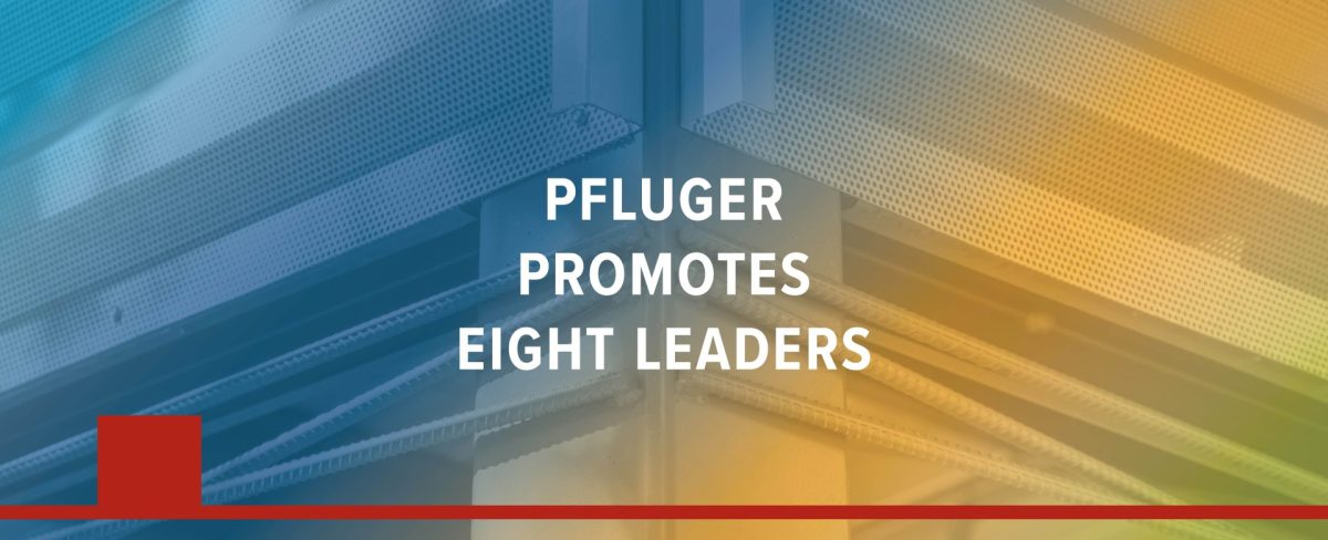 Pfluger Announces Eight New Promotions